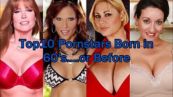 Play Top10 Pornstars Born in 60's...or Before